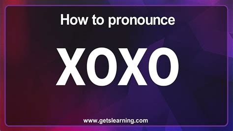 How To Pronounce XOXO (Correctly)